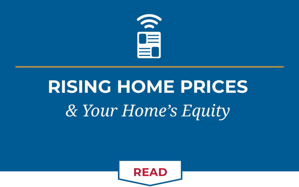 Rising Home Prices & Your Home's Equity